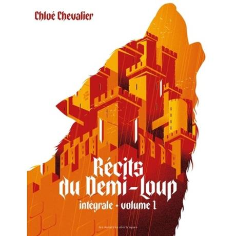 Récits du Demi-Loup, intégrale 1 – Chloé CHEVALIER