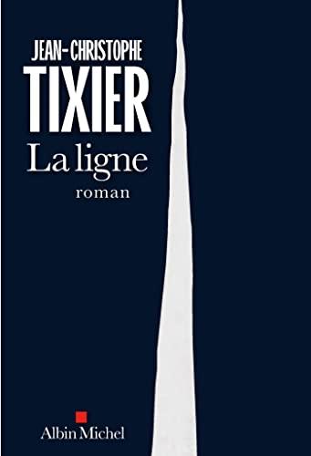 News : La Ligne - Jean-Christophe Tixier (Albin Michel)