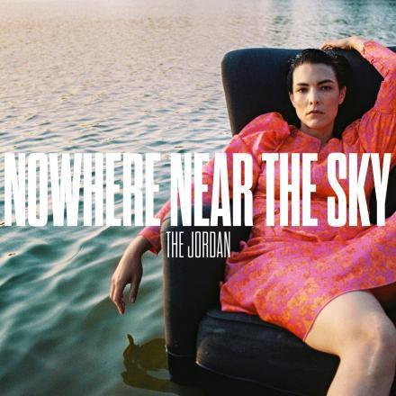 Album - THE JORDAN Nowhere Near The Sky
