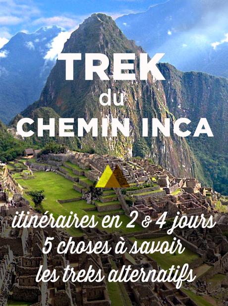 Tout savoir sur le Chemin Inca + Conseils