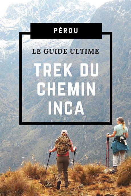 Tout savoir sur le Chemin Inca: Le Guide Ultime!