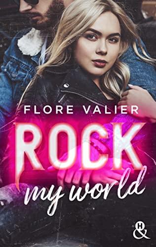 A vos agendas: Découvrez Rock my world de Flore Valier A vos agendas: Découvrez Rock my world de Flore Valier
