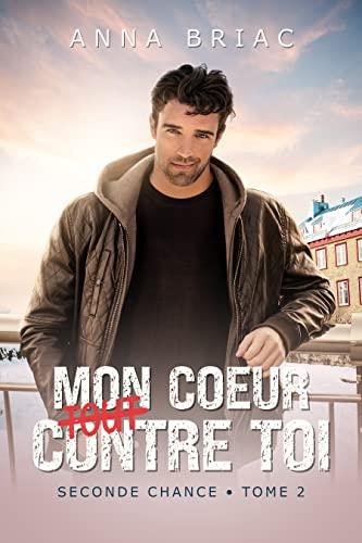 Mon avis sur Mon coeur (tout) contre toi d'Anna Briac