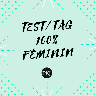 [ TAG PKJ ] 100 % Féminin