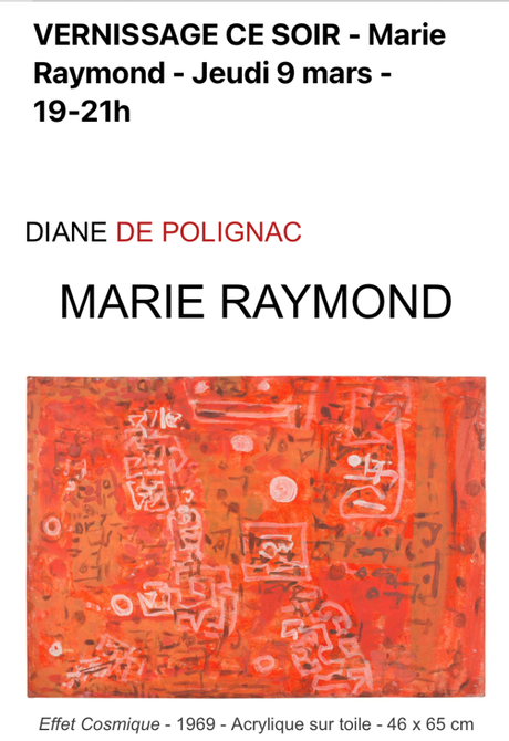 Galerie Diane de Polignac   – exposition Marie Raymond – depuis ce jour du 9 Mars 2023.