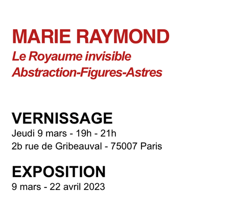 Galerie Diane de Polignac   – exposition Marie Raymond – depuis ce jour du 9 Mars 2023.