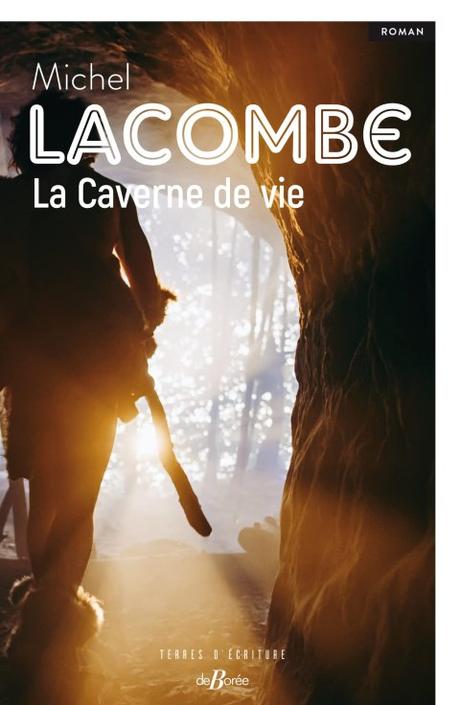 La caverne de vie, de Michel Lacombe