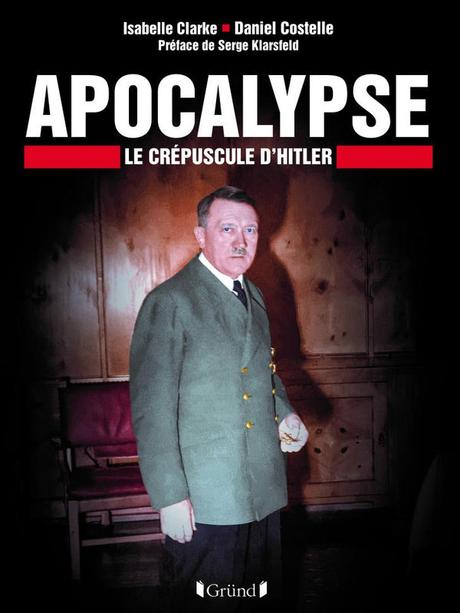 APOCALYPSE :quand la série documentaire d'Isabelle Clarke et Daniel Costelle devient un beau livre ! Couv livre