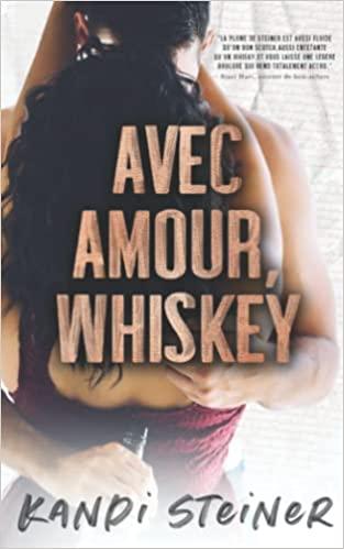 Mon avis sur Avec amour, Whiskey de Kandi Steiner