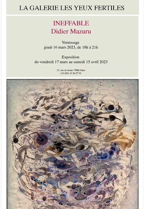 Galerie – Les yeux fertiles –  » INEFFABLE  » Didier Mazuru – A partir du 16 Mars 2023.