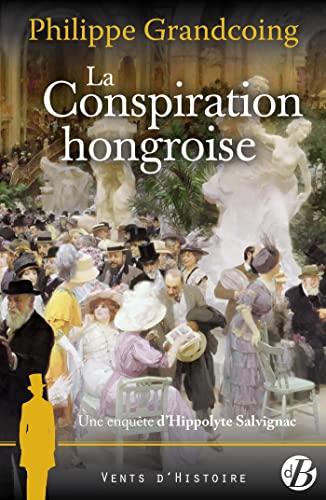 La conspiration hongroise La conspiration hongroise: Hippolyte Salvignac T4