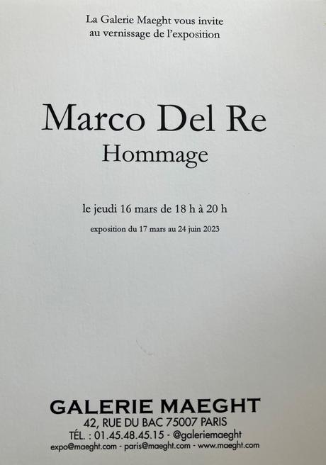 Galerie Maeght   exposition : Marco Del Re – HOMMAGE – depuis le 16 Mars 2023.