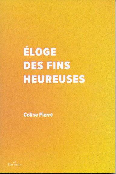 Éloge des fins heureuses, de Coline Pierré (éd. Daronnes) élogedesfinsheureusesCPierré