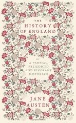 Jane Austen, jane austen is my wonderland, juvenilia, the history of England, by a partial prejudiced and ignorant historian