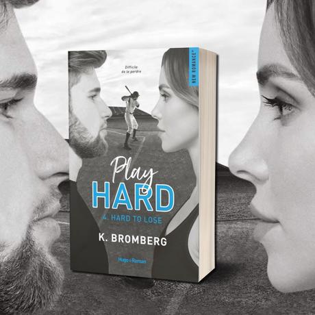 Play Hard, Tome 4 : Hard to Lose de K. Bromberg