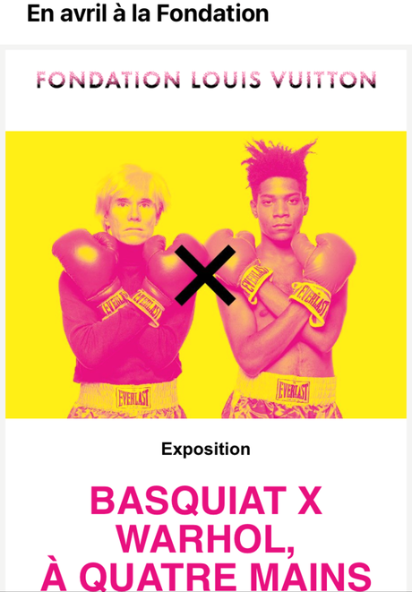 Fondation Louis Vuitton – exposition « Basquiat X Warhol à quatre mains »  5 Avril au 28 Août 2023.