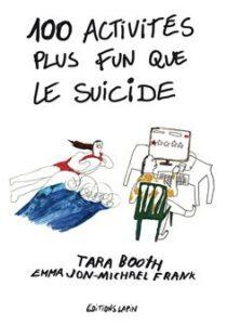 100 activités plus fun que le suicide(Booth, Jon-Michael Frank) – Editions Lapin – 13€