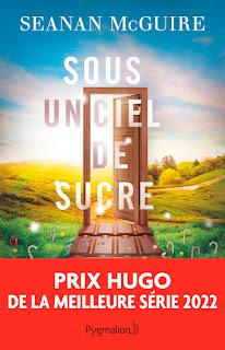 Les enfants indociles #3 Sous un ciel de sucre de Seanan McGuire