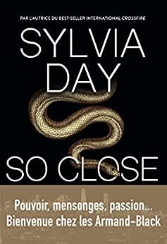 A vos agendas: Découvrez So Close de Sylvia Day