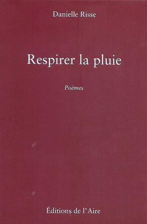 Respirer la pluie, de Danielle Risse