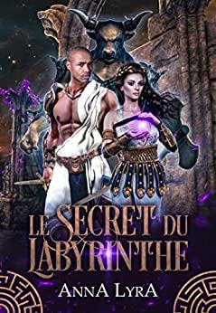 Mon avis sur Le secret du labyrinthe d'Anna Lyra