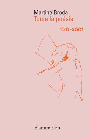 Martine Broda | Toute la poésie | 1970-2009 Martine Broda | Toute la poésie | 1970-2009