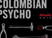 Polar- Colombian Psycho comme avant gout monde