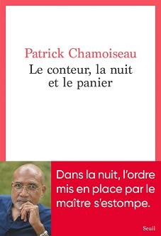 Le Conteur, la nuit et le panier de Patrick Chamoiseau