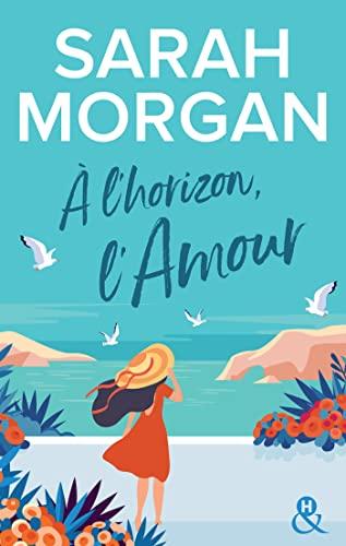 Mon avis sur A l'horizon, l'amour de Sarah Morgan