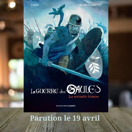 Sortie en librairies de la BD Guerre des Gaules, la véritable histoire