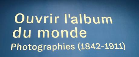 Musée du quai Branly – « Ouvrir l’album du monde » (photographies 1842-1911)