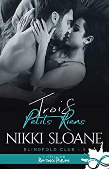 Mon avis sur Trois petit rien de Nikki SLoane Mon avis sur Trois petit rien de Nikki SLoane
