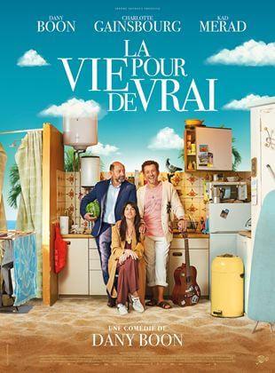 La Vie pour de Vrai (2023) de Dany Boon