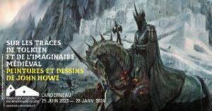 Exposition « Sur les traces de Tolkien et de l’imaginaire médiéval,  Peintures et Dessins de John HOWE – FHEL à Landerneau – Du 25 juin 2023 au 28 janvier 2024
