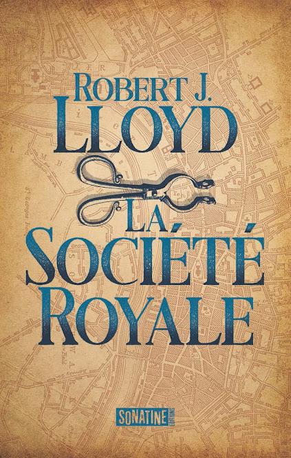 News : La Société Royale - Robert J Lloyd (Sonatine)