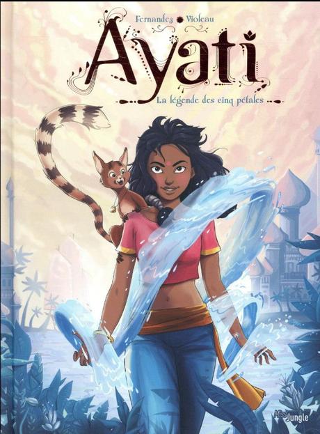 Ayati, tome 1 : la légende des cinq pétales