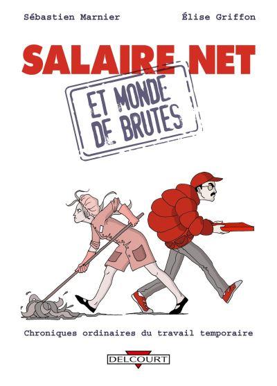 Salaire net et monde de brutes – Élise GRIFFON & Sébastien MARNIER