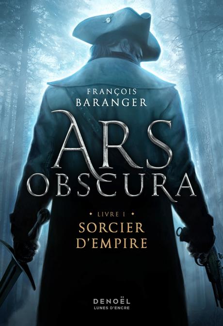Ars Obscura, tome 1 - Sorcier d'empire