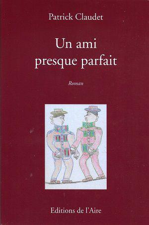Un ami presque parfait, de Patrick Claudet