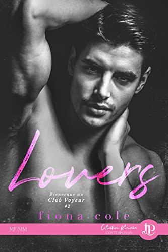Mon avis sur Lovers: Bienvenue au club Voyeur tome 2 de Fiona Cole