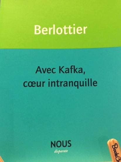 Sereine Berlottier | Avec Kafka, coeur intranquille / Lecture d'Angèle Paoli