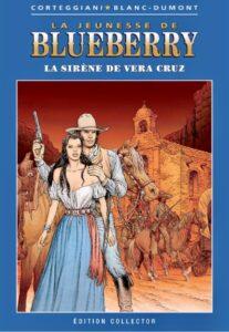 Blueberry,  La sirène de Vera Cruz (Corteggiani, Blanc-Dumont) – Editions Altaya – 13,99€