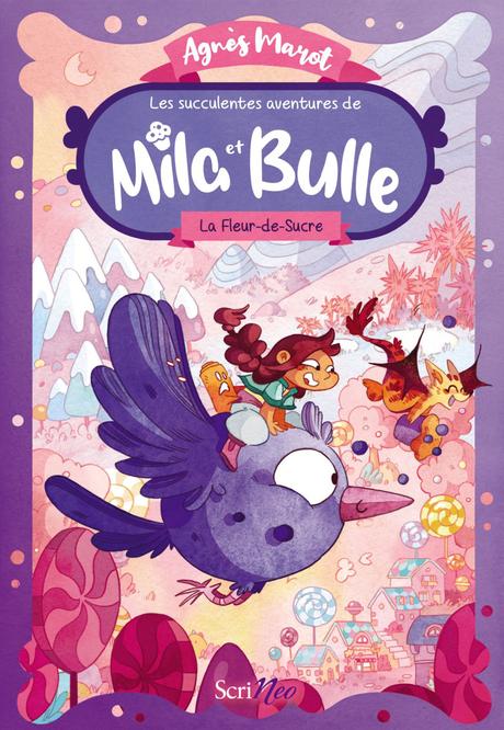 Les succulentes aventures de Mila et Bulle, tome 1 : La Fleur-de-Sucre