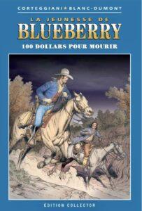 Blueberry,  100 Dollars pour mourir(Corteggiani, Blanc-Dumont) – Editions Altaya – 13,99€