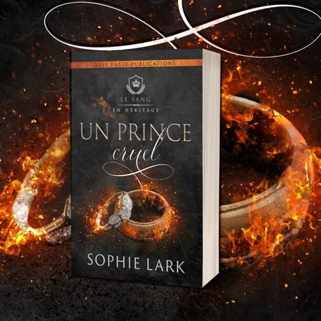Le Sang en héritage, Tome 1 : Un prince cruel de Sophie Lark