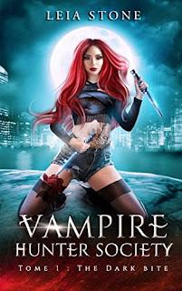 Vampire hunter siciety #1 The dark bite de Leia Stone