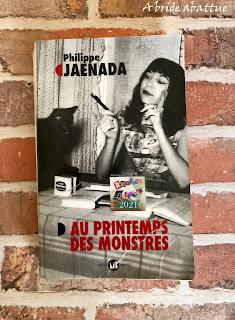 Au printemps des monstres de Philippe Jaenada
