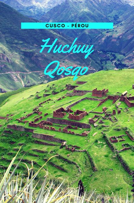 Petit guide du Machu Picchu : Le trek alternatif de Huchuy Qosqo