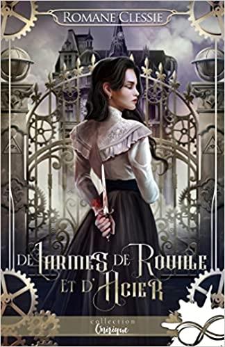 Mon avis sur De larmes, de rouille et d'acier de Romane Clessie Mon avis sur De larmes, de rouille et d'acier de Romane Clessie