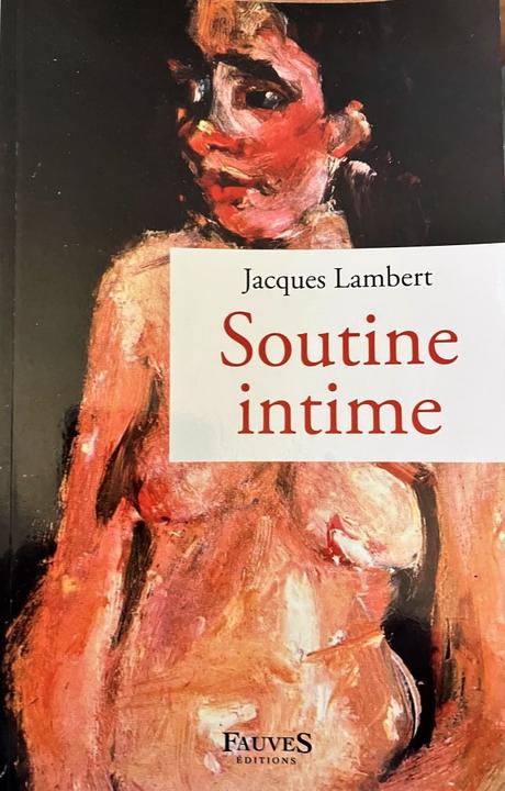 « Soutine intime » Jacques Lambert – éditions Fauves-(presse le 24 Mai 2023)